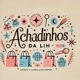 Achadinhos da Lih 🌺