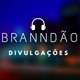 BRANNDÃO DIVULGAÇÕES ✅