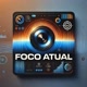 Foco Atual