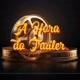 A Hora do Trailer