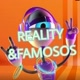 REALITY & FAMOSOS🗣