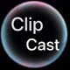 Clip Cast