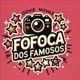 Fofoca dos Famosos