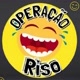 OPERAÇÃO RISOS 😅😅