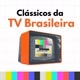 Clássicos da TV Brasileira