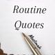 Routine Quotes