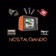 NOSTALGIANDO