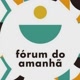 Fórum do Amanhã
