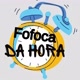 FOFOCA DA HORA!