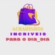 Achadinhos Incriveis