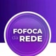 FOFOCA DÁ REDE ✅️