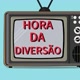 HORA DA DIVERSÃO