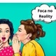 foca no reality