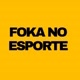 FOKA NO ESPORTE