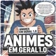 ANIMES EM GERAL 1.0