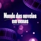 Mundo das novelas em cenas