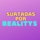 SURTADAS POR REALITY
