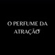 O perfume da Atração