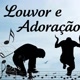LOUVOR & ADORAÇÃ0 🙏