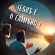 Jesus é o caminho