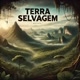 Terra Selvagem🌿