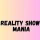 reality show mania