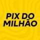 Pix do milhão