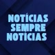 NOTÍCIAS SEMPRE NOTÍCIAS