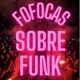 Fofocas sobre funk