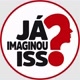 Já Imaginou Isso?
