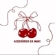 🍒Acessssorios da Mari 🍒