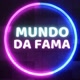 MUNDO DA FAMA🗣️