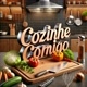 COZINHE COMIGO!
