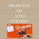 produtos de qualidade e auto cuidado