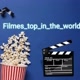 📽🍿🎞Filmes_Top_In_The_World🍿🎬🎞