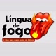LÍNGUA DE FOGO 🔥