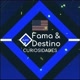 Fama & Destino !