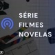 SÉRIES/FILMES/NOVELAS