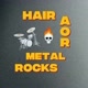 HairAORmetalRocks