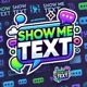 Show Me Text