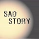 SAD•STORY