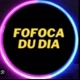Fofoca Du Dia