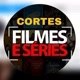 CS&F cortes séries e filmes 🎥