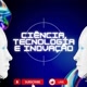 Ciência, tecnologia e inovação
