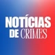 🚔notícias de crimes🚨