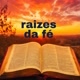 RAÍZES DA FÉ