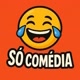SÓ COMÉDIA KKKK
