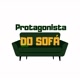 Protagonista do Sofá