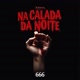 Na Calada Da Noite 666