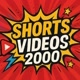 SHORTS VÍDEOS 2000